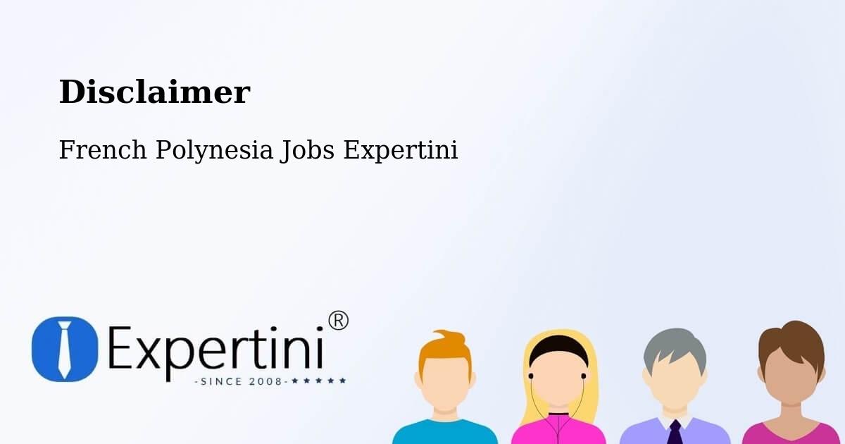 Disclaimer – Toamara - French Polynesia Jobs Expertini
