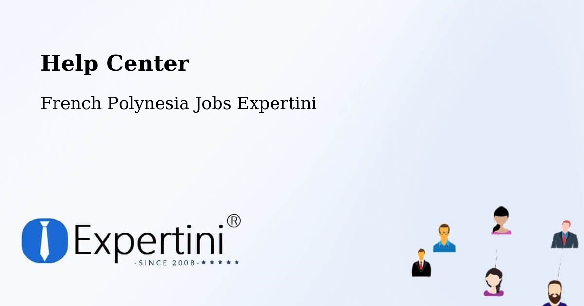 Help Center – Toamara - French Polynesia Jobs Expertini