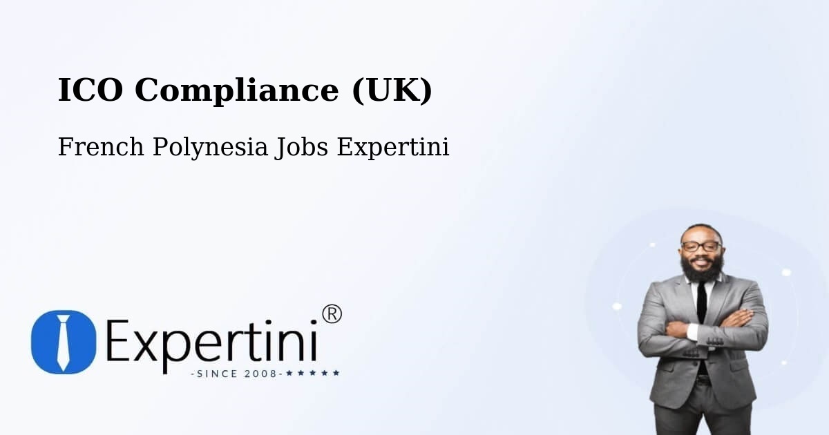 UK Data Protection & ICO Compliance – Toamara - French Polynesia Jobs Expertini