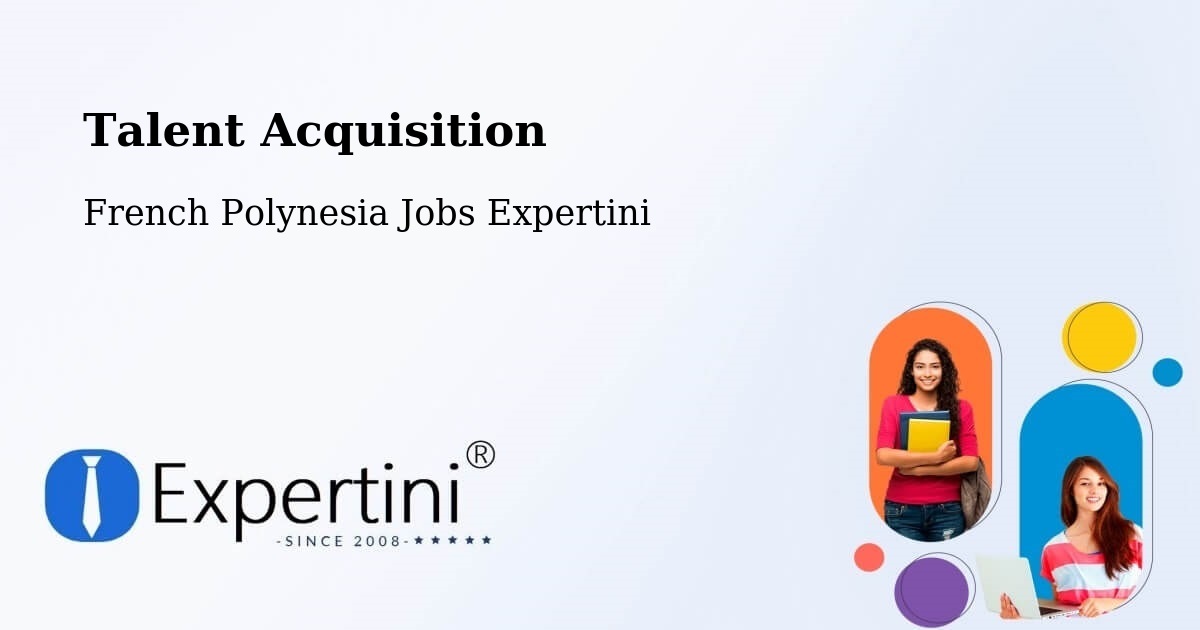 Post Jobs & Find Candidates in Toamara – Talent Acquisition Solutions - French Polynesia Jobs Expertini