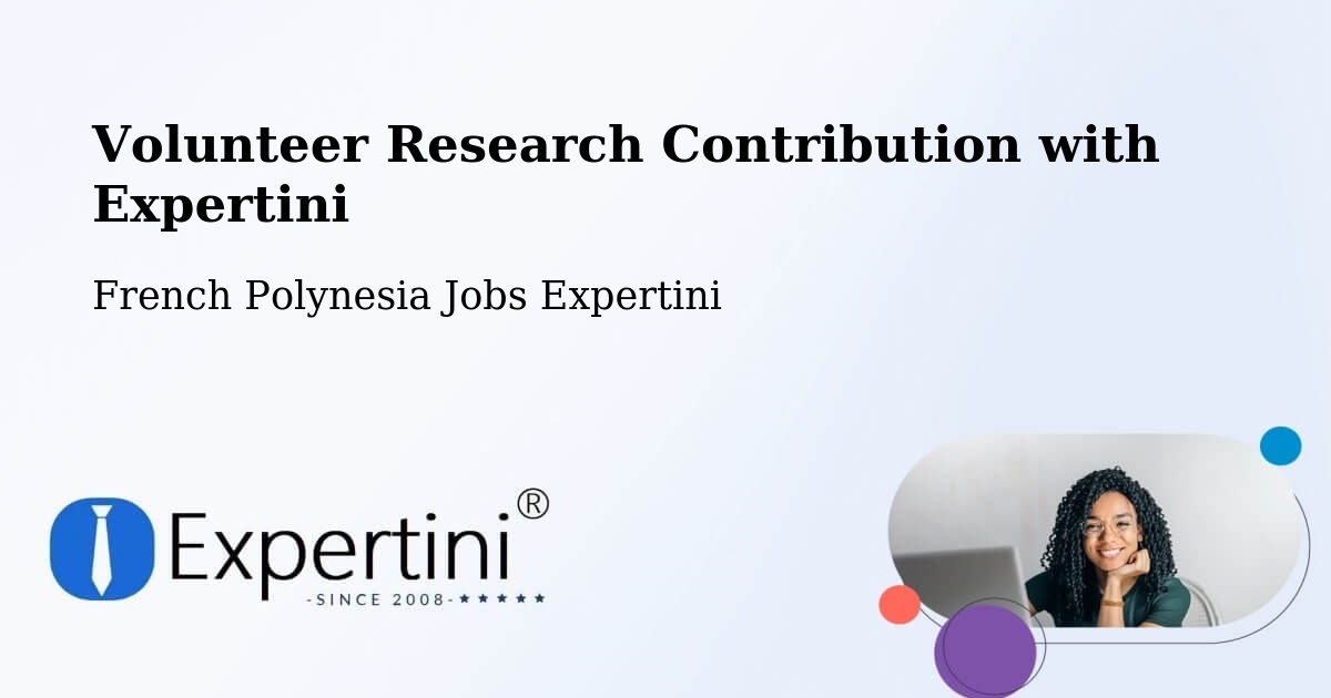 Volunteer Research Contribution Program – Toamara - French Polynesia Jobs Expertini